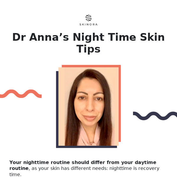 Dr Anna’s night time skin tips 😴