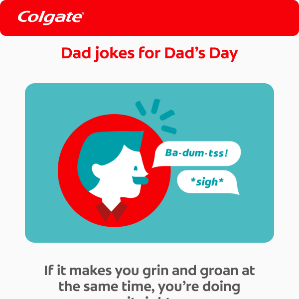 Where do you hear the best dad jokes?