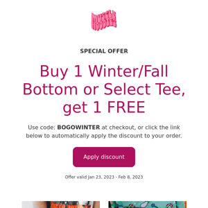 LAST HOURS FOR BOGO FREE WINTER GYM BOTTOMS AND TOPS!