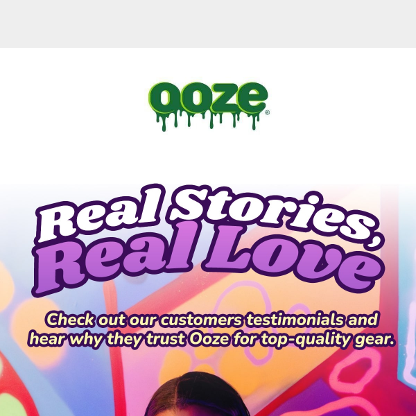 What makes Ooze a customer favorite?