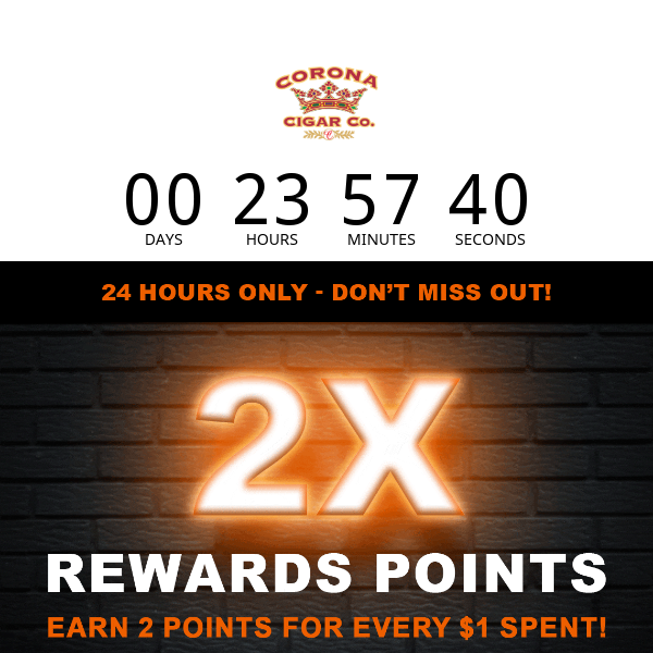 ⏰ 24 Hours Only: Double Rewards Points!