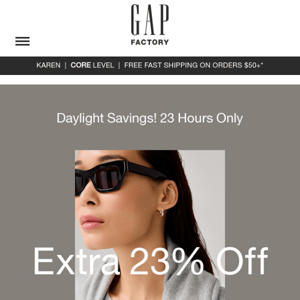 ☀️☀️☀️ Here's some daylight savings (today only): extra 23% off!