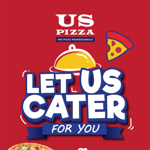 Hi US Pizza Malaysia, Looking for catering?