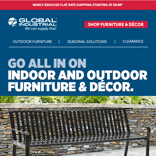 Furniture & Décor for Every Space, Inside and Out!