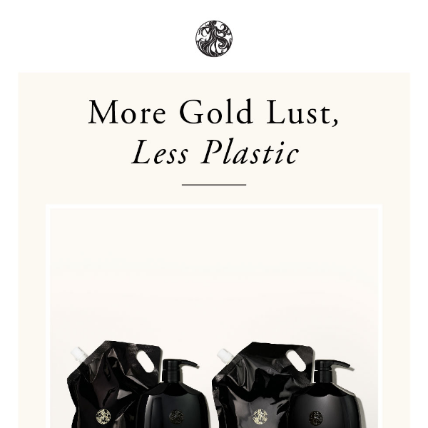More Gold Lust, Less Plastic