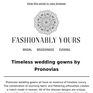 Timeless Wedding Gowns by Pronovias