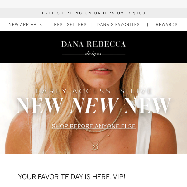 Unlock Your Early Access to Dana Rebecca's New Arrivals and Best Sellers!