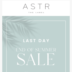 Last Day: End Of Summer Sale