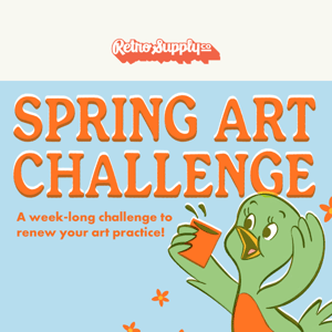 The Spring Art Challenge starts Monday!
