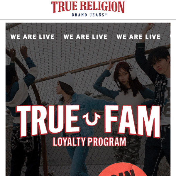 WE ARE LIVE: TRUE FAM LOYALTY PROGRAM 🔥 