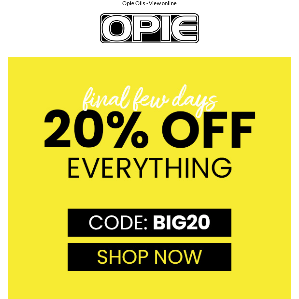 20% Off Everything - Final Few Days!