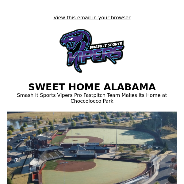 Smash It Sports Vipers Pro Fastpitch Team Makes its Home at Choccolocco Park