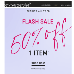 FLASH SALE: 50% Off!*