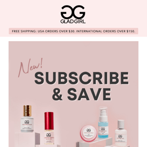 GladGirl Subscriptions are here!  Subscribe and Save now on Glue & Remover...