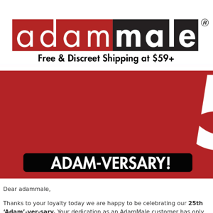 Our 25th "Adam"-ver-sary Ends Soon!
