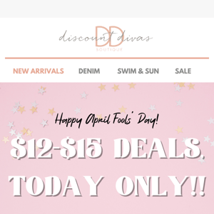 🚨 April Fools Sale $12-$15 Deals Ends Tonight!