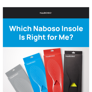 Which Naboso Insole Is Right for You?