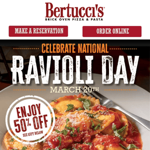 Bertucci's, Nat'l Ravioli Day Is Here - Enjoy 50% Off Now!