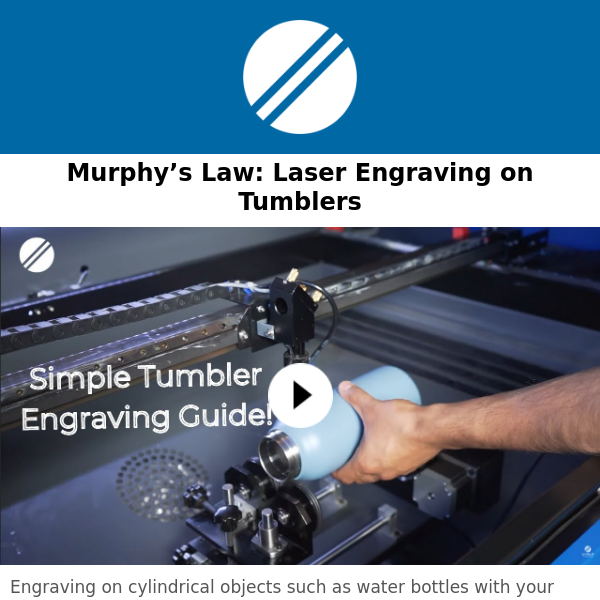 Murphy's Law: Laser Engraving on Tumblers! - OMTech Laser