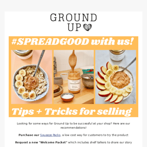 Tips + Tricks for selling Ground Up!