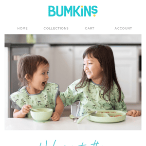 Thanks for signing up with Bumkins!