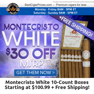 ⚜️ Montecristo White 10-Count Boxes Starting at $100.99 + Free Shipping! ⚜️