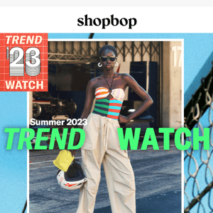 Trends you're about to see everywhere