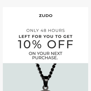 Zudo, your discount expires soon!