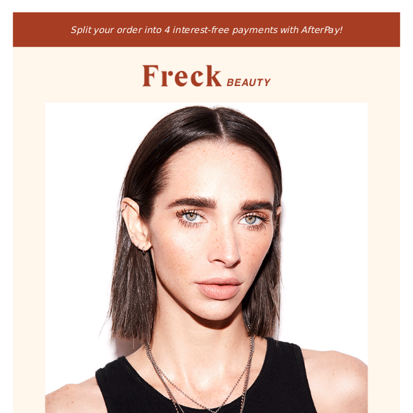 Skin, meet FRECK. 15% off inside.