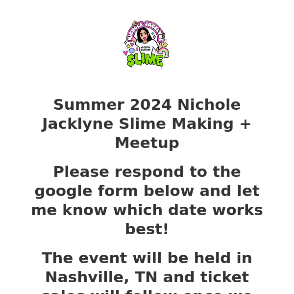 PLEASE READ: 2024 Nichole Jacklyne Slime Making + Meet Up!