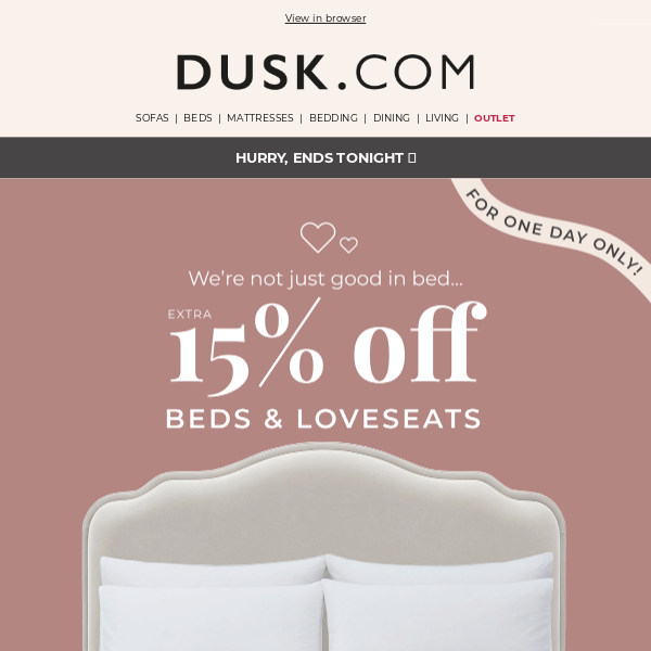 EXTRA 15% off beds and loveseats 💘