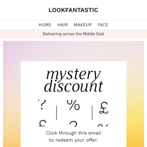 LookFantastic UAE Reveal Your MYSTERY Discount 👀