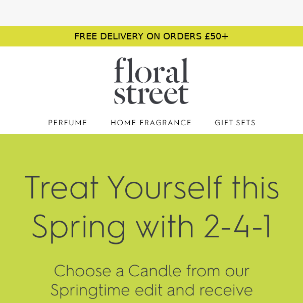 Treat yourself to our Spring 2-4-1 offer