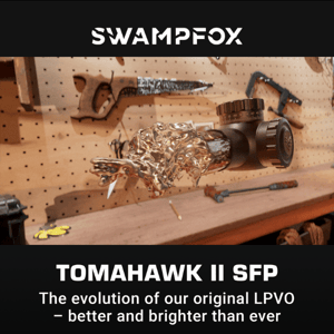 NEW Tomahawk II SFP LPVO