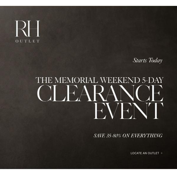 Starts Today. The Memorial Weekend 5-Day Clearance Event.