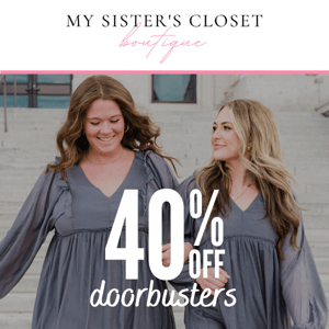 40% OFF NEW DOORBUSTERS + New Arrivals?!