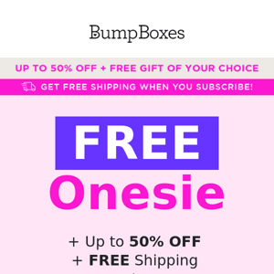 FREE Onesie + up to 50% off your 1st Box!