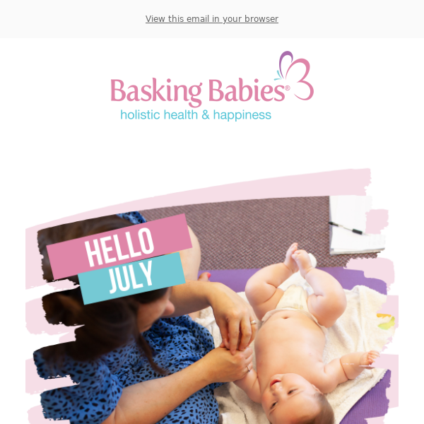 Your July Basking Babies news ☀️