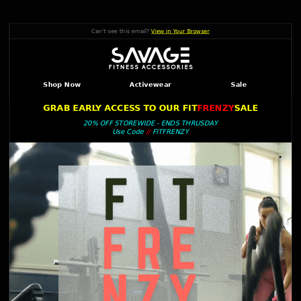 Savage Fitness Accessories, unlock early access to our FIT FRENZY SALE! 🛍