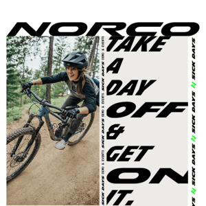 Norco Sick Days: Take a day off and get on it! ✌🏾🤙🏽🤘