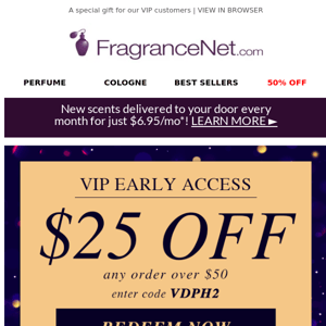 Woohoo! We've giving you a $25 gift, FragranceNet VIP