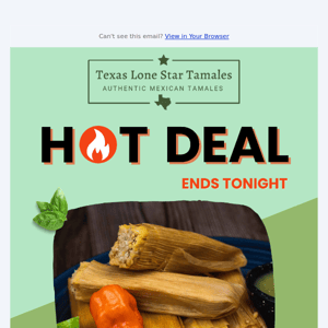 LAST DAY ⏲️ Hot Tamale Special!