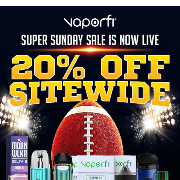 20% Off: Super Sunday at VaporFi is in Full Effect