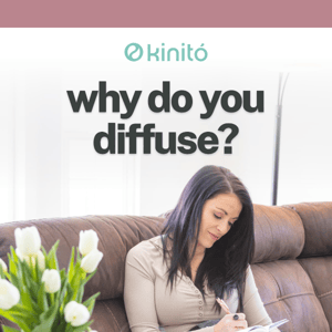 Why do you diffuse?