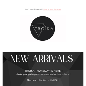 Troika Thursday!!! 19+ new arrivals to kick off summer