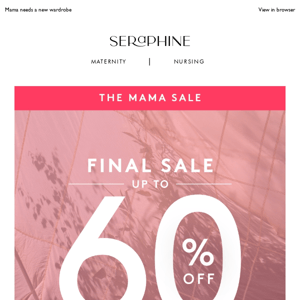Hey Seraphine Maternity, up to 60% off over 200 lines!