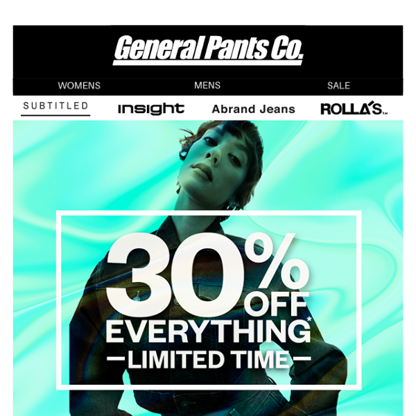 30% OFF EVERYTHING* in-store & online.