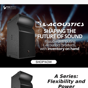 L-Acoustics A Series, Syva, X Series, and amplifiers now on-hand