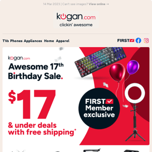 $17 & under deals for our Awesome 17th Birthday - Kogan FIRST Member exclusive!