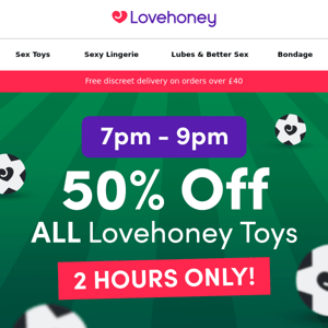 50% off ALL Lovehoney Sex Toys!